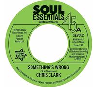 Chris Clark - Something's Wrong / Do I Love You (Indeed I Do) [7" VINYL]