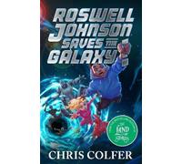 Chris Colfer Roswell Johnson Saves the Galaxy Paperback Book Chris Colfer Multicolor
