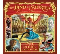 Chris Colfer The Land of Stories: A Grimm Warning Book Chris Colfer Multicolor