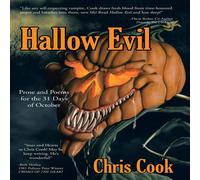 Chris Cook Hallow Evil: Prose & Poems for the 31 Days of October Book Chris Cook Multicolor