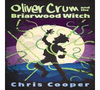 Chris Cooper Oliver Crum & the Briarwood Witch Paperback Book Chris Cooper Multicolor