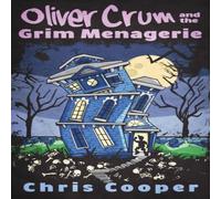 Chris Cooper Oliver Crum & the Grim Menagerie Paperback Book Chris Cooper Multicolor