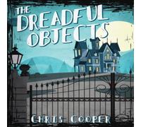 Chris Cooper The Dreadful Objects Paperback Book Chris Cooper Multicolor