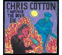 Chris Cotton - Watched the Devil Die