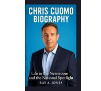 CHRIS CUOMO BIOGRAPHY: Life in the Newsroom and the National Spotlight