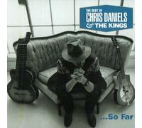Chris Daniels & Kings - Choice Cuts-Best of Chris Dani