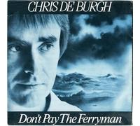 Chris de Burgh - Don't Pay The Ferryman [Vinyl Single 7'']