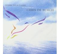 Chris De Burgh - Spark to a Flame: The Very Best of Chris De Burgh
