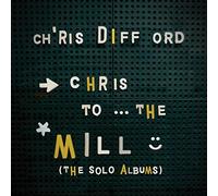 Chris Difford - Chris To The Mill:The Solo Albums