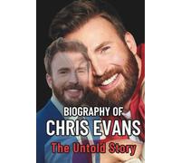 CHRIS EVANS BIOGRAPHY: The Untold Story