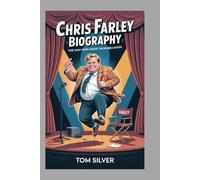 Chris Farley Biography: The Man Who Made The World Laugh