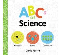 Chris Ferrie ABCs of Science Board book Book Chris Ferrie Multicolor