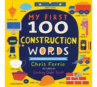 Chris Ferrie My First 100 Construction Words Paperback Book Chris Ferrie Multicolor