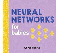 Chris Ferrie Neural Networks for Babies Paperback Book Chris Ferrie Multicolor