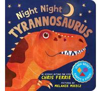 Chris Ferrie Night Night Tyrannosaurus : A Dinosaur Bedtime Board Book from the Chris Ferrie Multicolor