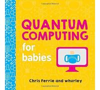 Chris Ferrie Quantum Computing for Babies Paperback Book Chris Ferrie Multicolor
