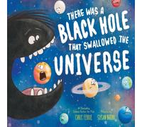Chris Ferrie There Was a Black Hole that Swallowed the Universe Paperback Book Chris Ferrie Multicolor