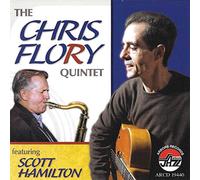 Chris Flory Quintet - Featuring Scott Hamilton