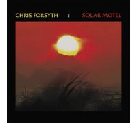 Chris Forsyth - Solar Motel