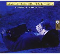 Chris Gaffney Tribute: The Man of Somebody's Dreams by Dave Alvin & Various Artists (2009-05-26)