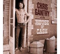 Chris Gantry - At The House Of Cash