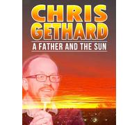 Chris Gethard: A Father and The Sun