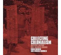 Chris Gosden Collecting Colonialism : Material Culture & Colonial Change Chris Gosden Multicolor
