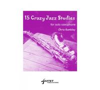 Chris Gumbley: 15 Crazy Jazz Studies for Saxophone Solo