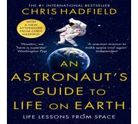 Chris Hadfield An Astronaut's Guide to Life on Earth Paperback Book in White Chris Hadfield White