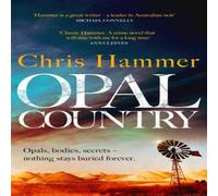 Chris Hammer Opal Country : The stunning page turner from the award-winning Chris Hammer Multicolor