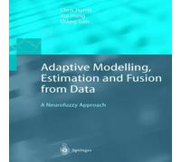 Chris Harris Adaptive Modelling, Estimation & Fusion from Data : A Neurofuzzy Chris Harris Multicolor