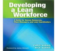 Chris Harris Developing a Lean Workforce: A Guide for Human Resources, Plant Chris Harris Multicolor