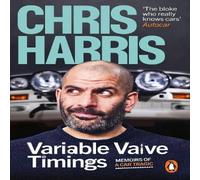 Chris Harris Variable Valve Timings : Memoirs of a car tragic Paperback Book Chris Harris Multicolor