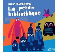 Chris Haughton - La petite bibliothèque: Coffret en 3 volumes : Un peu perdu ; Oh non, George ! ; Chut ! On a un plan