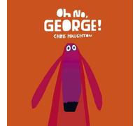 Chris Haughton Oh No, George : A hilarious read-aloud classic about a dog trying Chris Haughton Multicolor