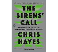 Chris Hayes – The Sirens' Call – How Attention Became the World's Most Endangered Resource – Paperback