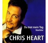 Chris Heart - Du Bist Mein Tag