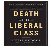 Chris Hedges Death of the Liberal Class Paperback Book Chris Hedges Multicolor