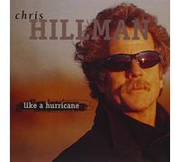 Chris Hillman - Like A Hurricane