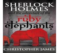 Chris James Sherlock Holmes & the Adventure of the Ruby Elephants Hardcover Book Chris James Multicolor