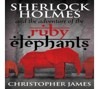 Chris James Sherlock Holmes & The Adventure of the Ruby Elephants Paperback Book Chris James Multicolor