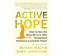 Chris Johnstone - Active Hope Revised How to Face the Mess We're - V245z