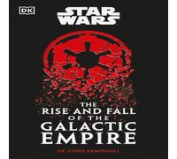 Chris Kempshall Star Wars The Rise & Fall of the Galactic Empire Hardback Book Chris Kempshall Multicolor