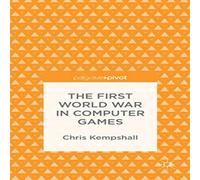 Chris Kempshall The First World War in Computer Games Hardcover Book Chris Kempshall Multicolor