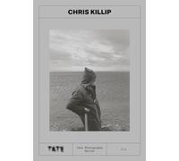 Chris Killip: Tate Photography Series (Tate Photography, 2:2)