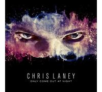 Chris Laney - Only Come Out at Night +2 [Import]
