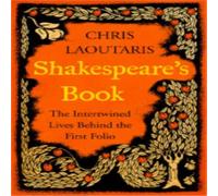 Chris Laoutaris SHAKESPEARES BK HB : The Intertwined Lives Behind the First Folio Chris Laoutaris Multicolor