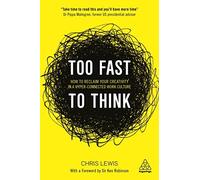 Chris Lewis - Too Fast to Think How to Reclaim Your Creativity in a - X555z