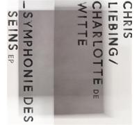 Chris Liebing, Charlotte De Witte - Chris Liebing, Charlotte De Witte - Symphonie Des Seins Ep