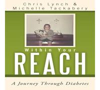 Chris Lynch Within Your Reach: A Journey Through Diabetes Paperback Book Chris Lynch Multicolor